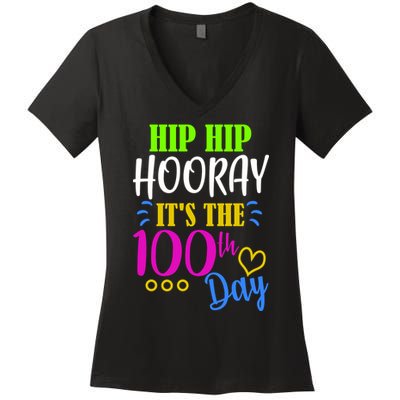 HIP HIP Hooray Its The 100th Day Of School  Women's V-Neck T-Shirt