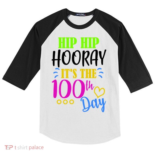 HIP HIP Hooray Its The 100th Day Of School  Kids Colorblock Raglan Jersey