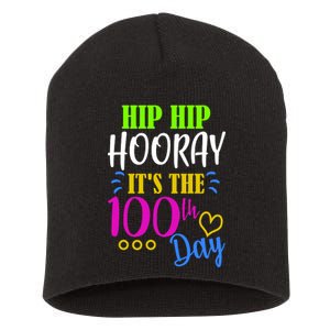 HIP HIP Hooray Its The 100th Day Of School  Short Acrylic Beanie