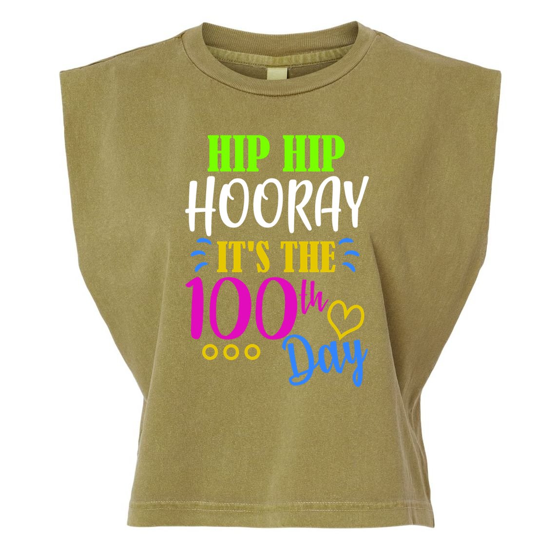 HIP HIP Hooray Its The 100th Day Of School  Garment-Dyed Women's Muscle Tee