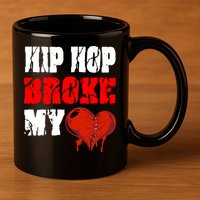 Hip Hop Broke My Heart 11oz C Handle Ceramic Mug