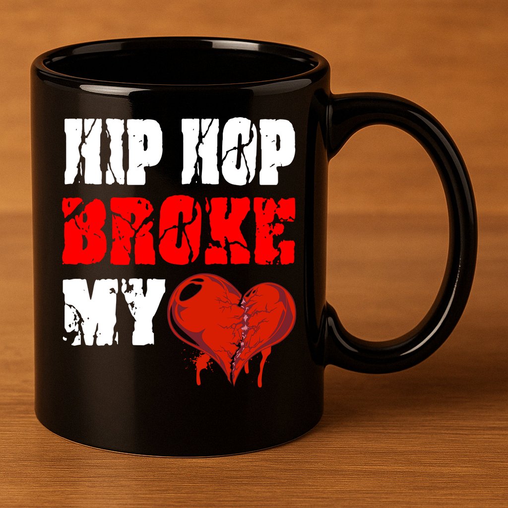 Hip Hop Broke My Heart 11oz C Handle Ceramic Mug