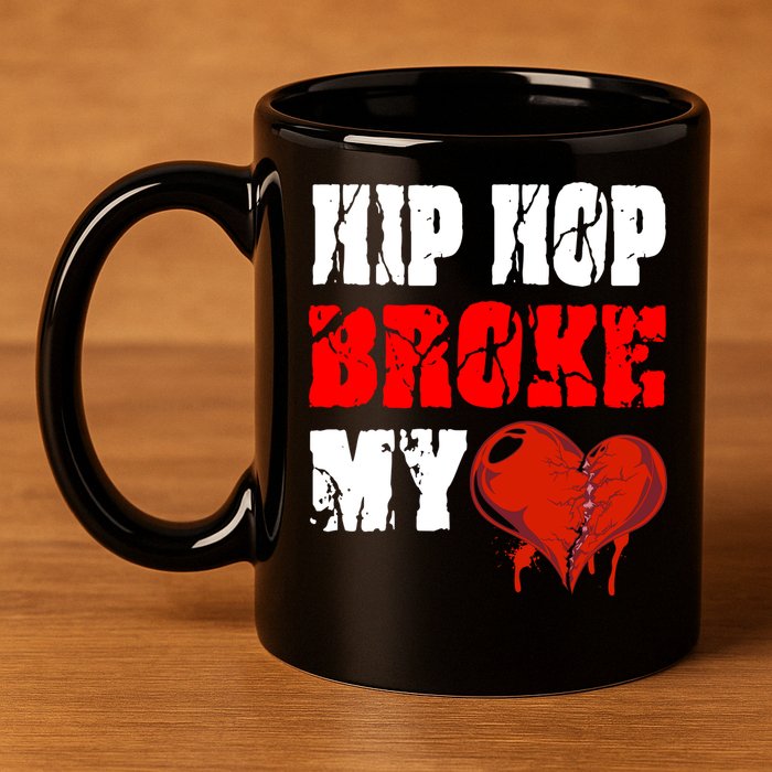 Hip Hop Broke My Heart 11oz C Handle Ceramic Mug