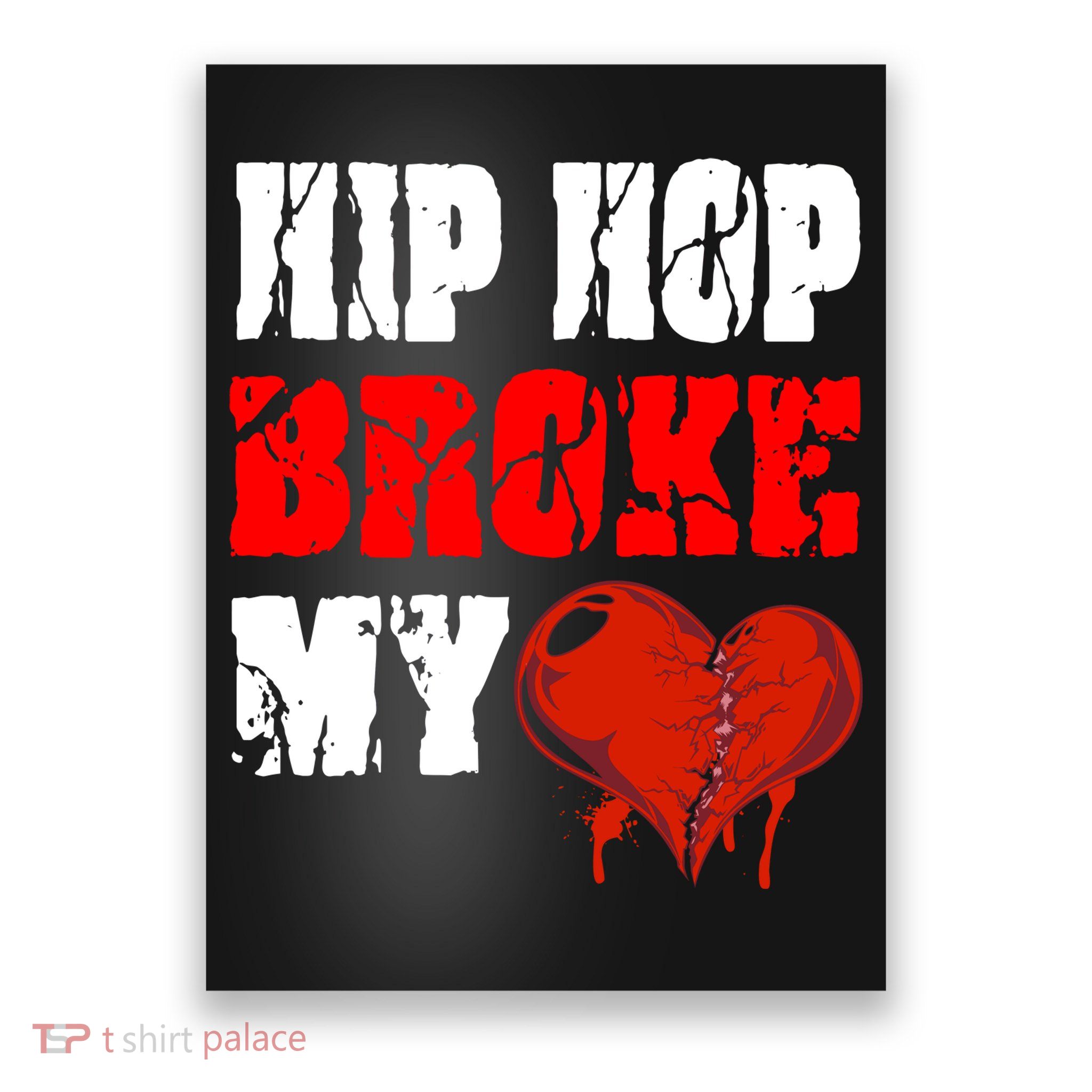 Hip Hop Broke My Heart Poster