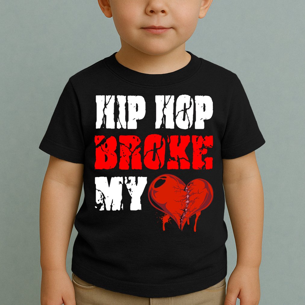 Hip Hop Broke My Heart Toddler T-Shirt
