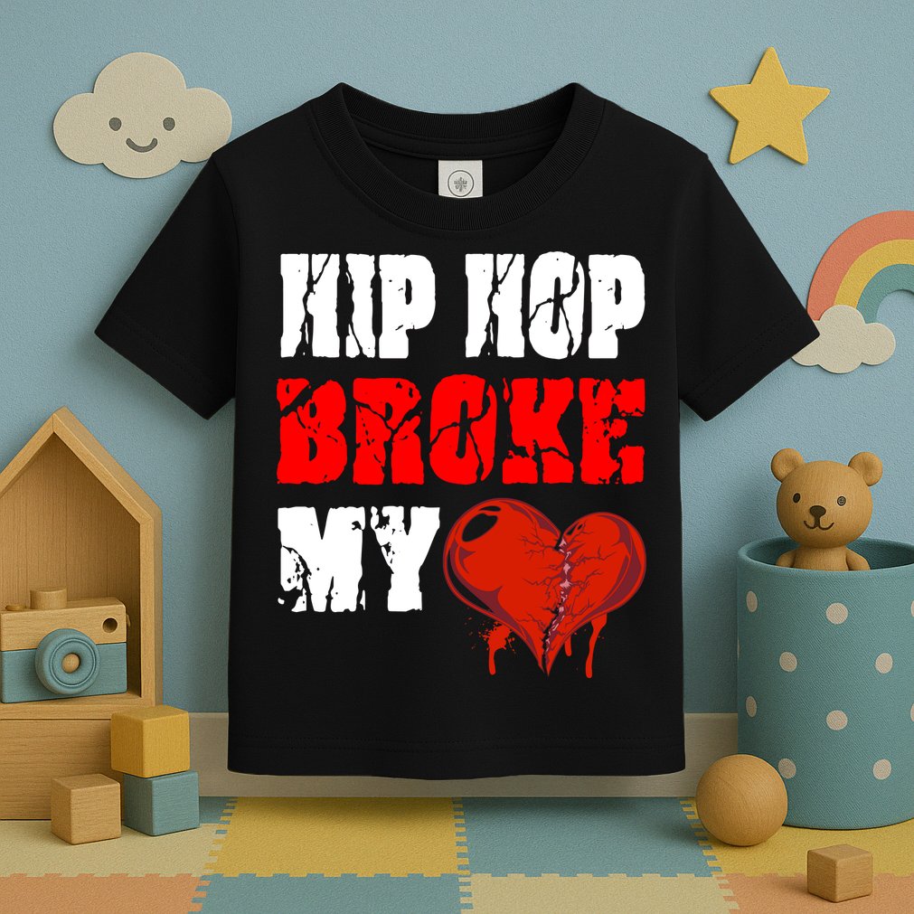 Hip Hop Broke My Heart Toddler T-Shirt