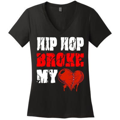 Hip Hop Broke My Heart Women's V-Neck T-Shirt