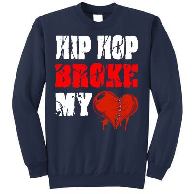 Hip Hop Broke My Heart Sweatshirt