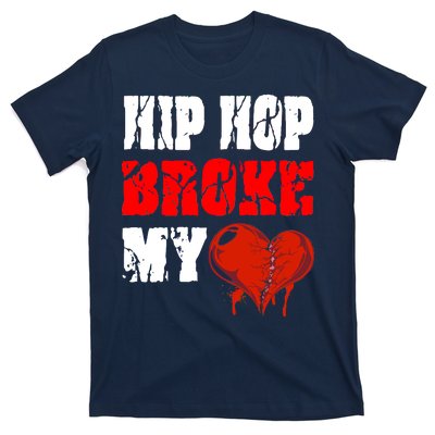 Hip Hop Broke My Heart T-Shirt