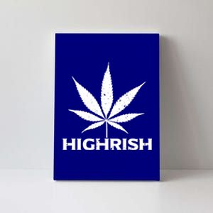 Highrish Irish Pot Leaf St Pattys Day Stoner Gift Canvas