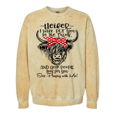 Heifer I'll Put You In The Trunk And Help People Look For Colorblast Crewneck Sweatshirt