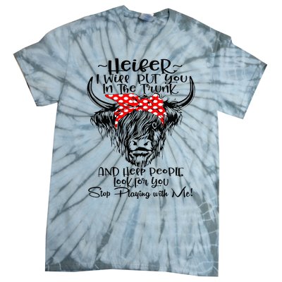 Heifer I'll Put You In The Trunk And Help People Look For Tie-Dye T-Shirt