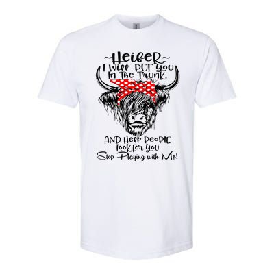 Heifer I'll Put You In The Trunk And Help People Look For Softstyle CVC T-Shirt