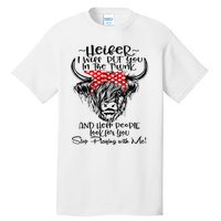 Heifer I'll Put You In The Trunk And Help People Look For Tall T-Shirt