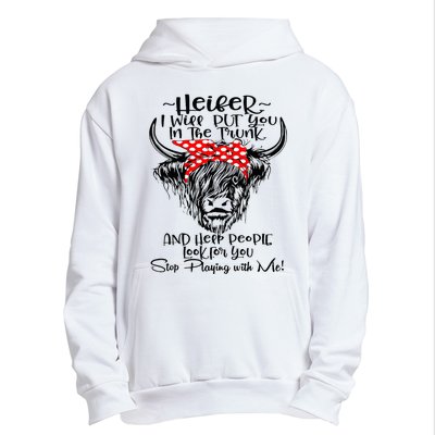 Heifer I'll Put You In The Trunk And Help People Look For Urban Pullover Hoodie