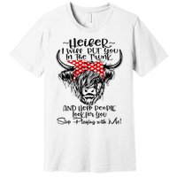 Heifer I'll Put You In The Trunk And Help People Look For Premium T-Shirt