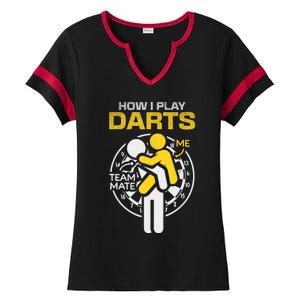 How I Play Darts Funny Darts Player Ladies Halftime Notch Neck Tee