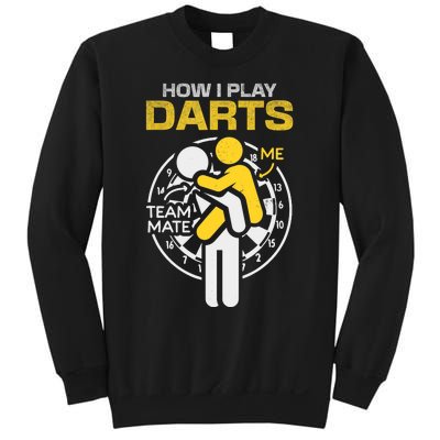 How I Play Darts Funny Darts Player Sweatshirt