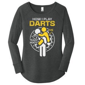 How I Play Darts Funny Darts Player Women's Perfect Tri Tunic Long Sleeve Shirt