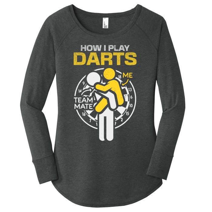 How I Play Darts Funny Darts Player Women's Perfect Tri Tunic Long Sleeve Shirt