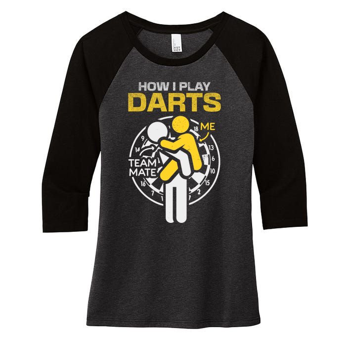 How I Play Darts Funny Darts Player Women's Tri-Blend 3/4-Sleeve Raglan Shirt