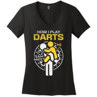 How I Play Darts Funny Darts Player Women's V-Neck T-Shirt