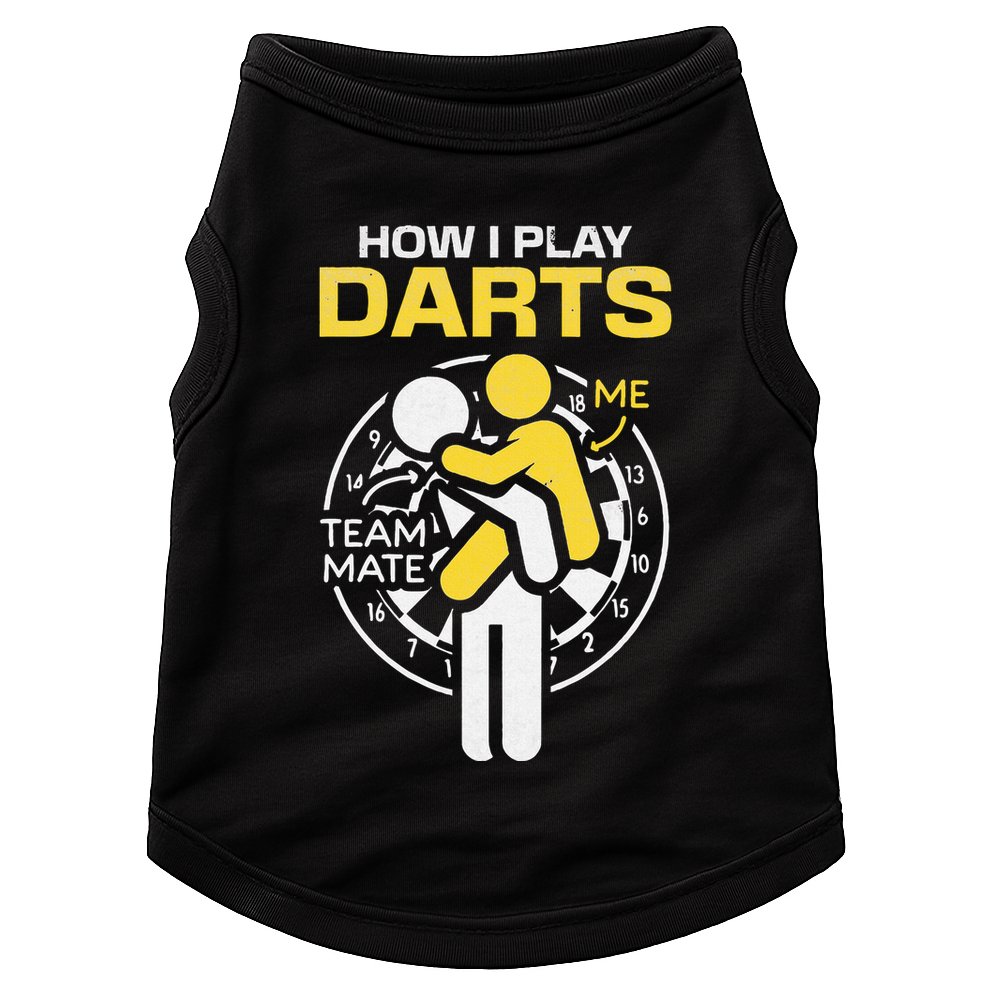 How I Play Darts Funny Darts Player Doggie Tank