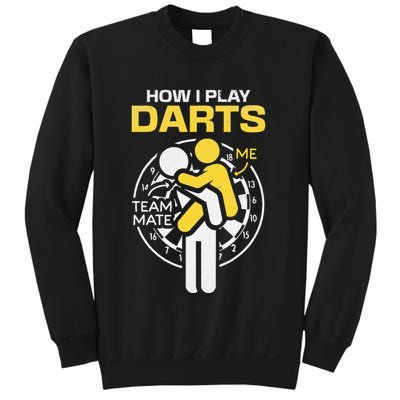 How I Play Darts Funny Darts Player Sweatshirt