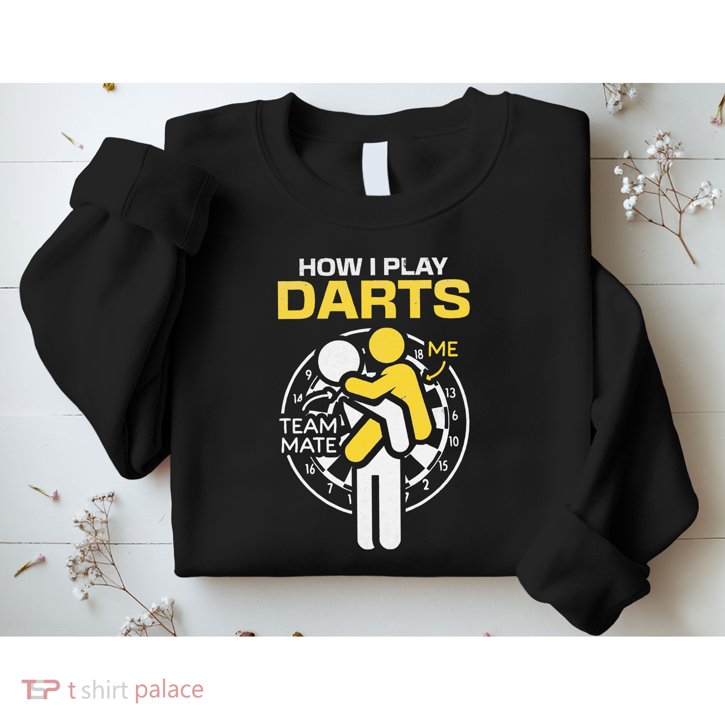 How I Play Darts Funny Darts Player Sweatshirt