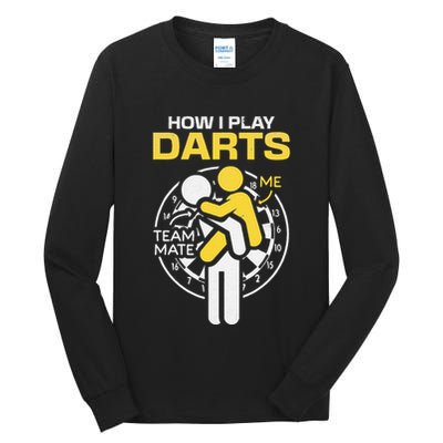 How I Play Darts Funny Darts Player Tall Long Sleeve T-Shirt