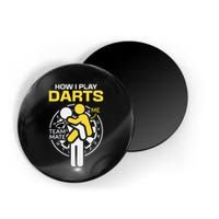 How I Play Darts Funny Darts Player Magnet