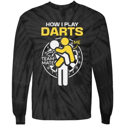 How I Play Darts Funny Darts Player Tie-Dye Long Sleeve Shirt