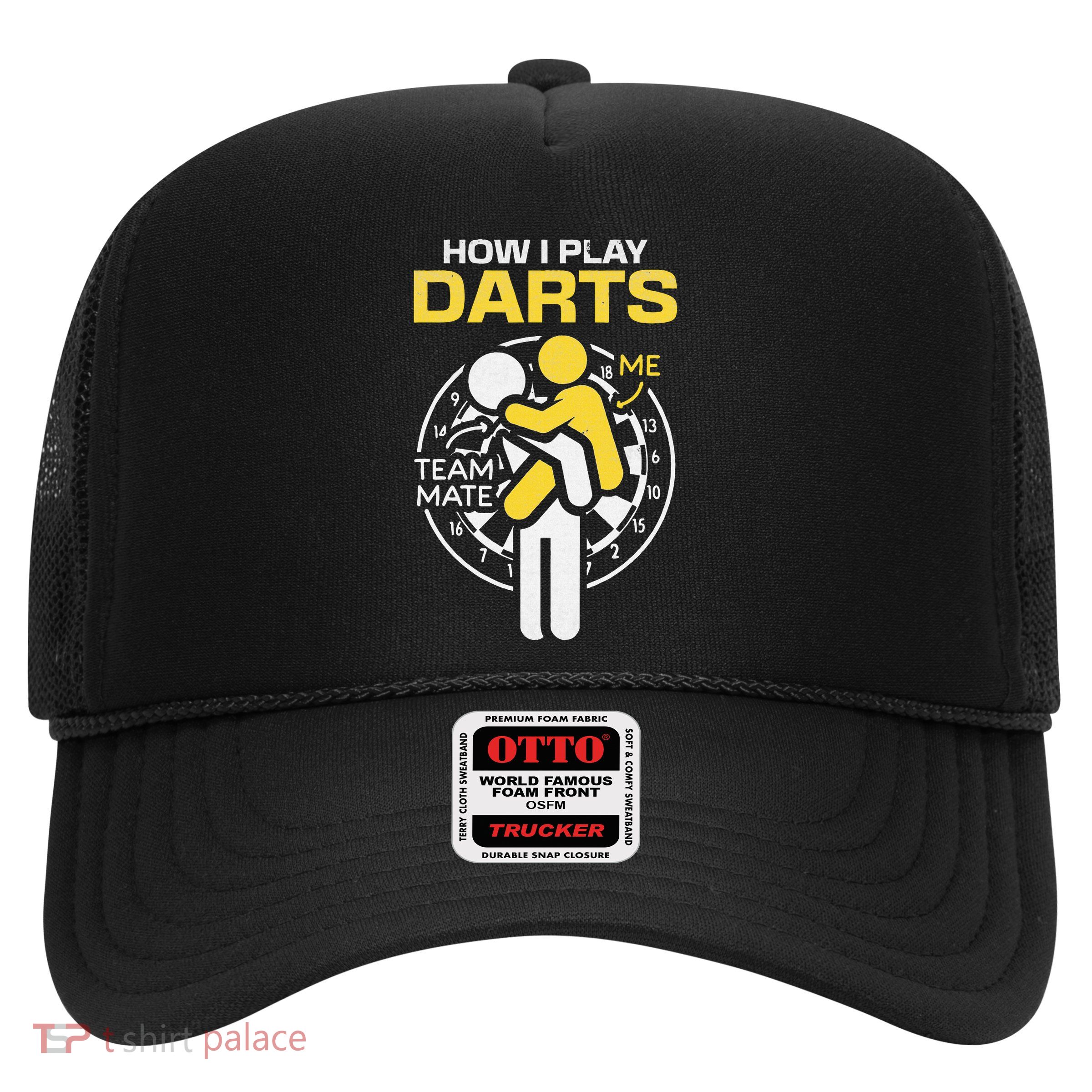 How I Play Darts Funny Darts Player Trucker Hat