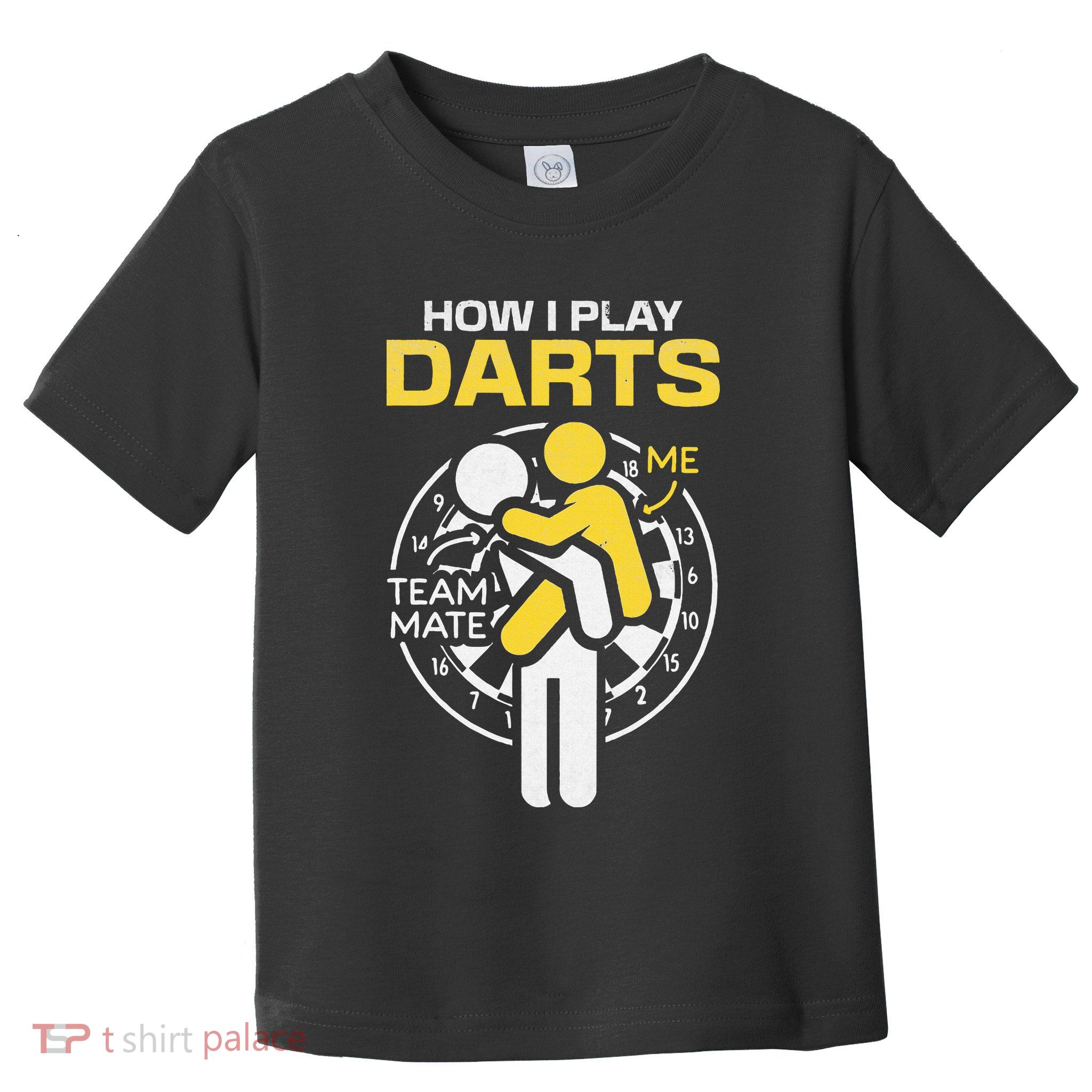 How I Play Darts Funny Darts Player Toddler T-Shirt