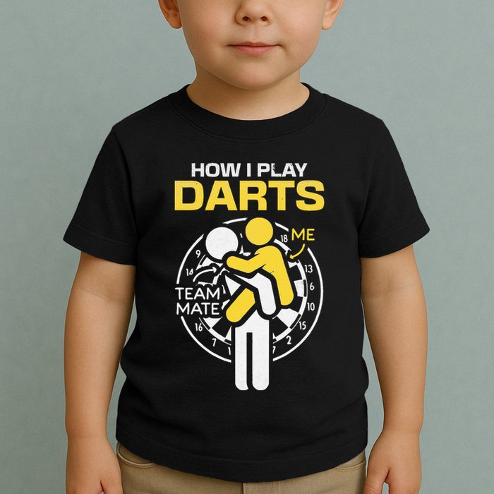 How I Play Darts Funny Darts Player Toddler T-Shirt