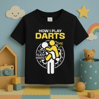 How I Play Darts Funny Darts Player Toddler T-Shirt