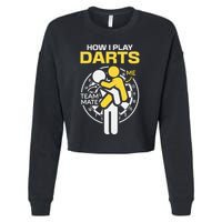 How I Play Darts Funny Darts Player Cropped Pullover Crew
