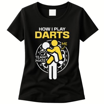 How I Play Darts Funny Darts Player Womens T-Shirt