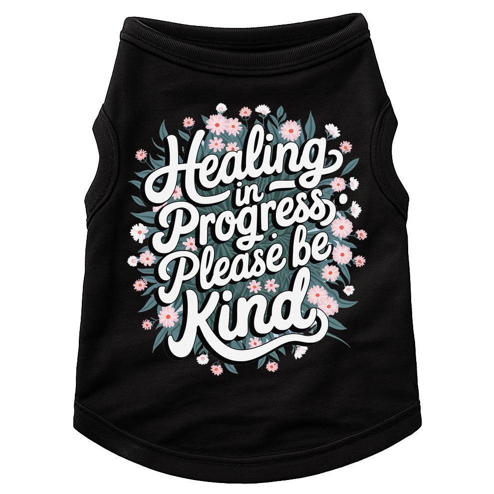 Healing In Progress Please Be Kind Floral Positive Doggie Tank