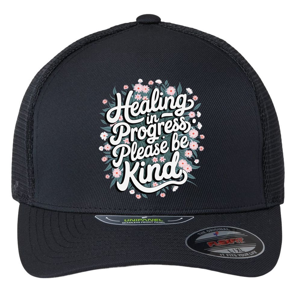 Healing In Progress Please Be Kind Floral Positive Flexfit Unipanel Trucker Cap