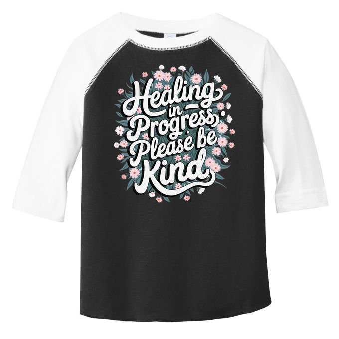 Healing In Progress Please Be Kind Floral Positive Toddler Fine Jersey T-Shirt