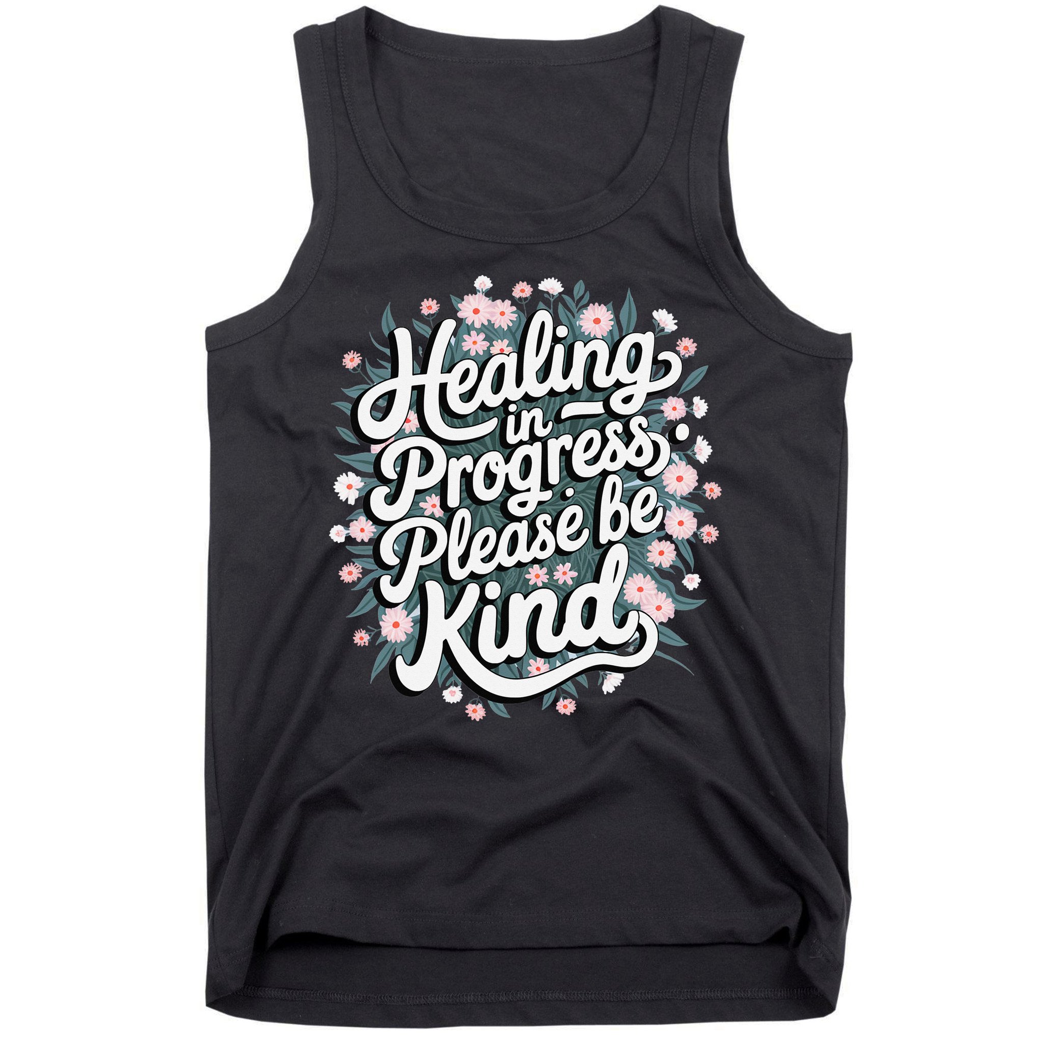 Healing In Progress Please Be Kind Floral Positive Tank Top