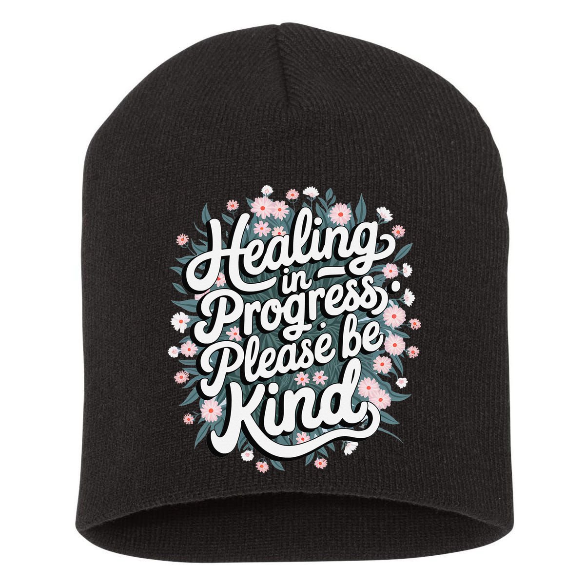 Healing In Progress Please Be Kind Floral Positive Short Acrylic Beanie