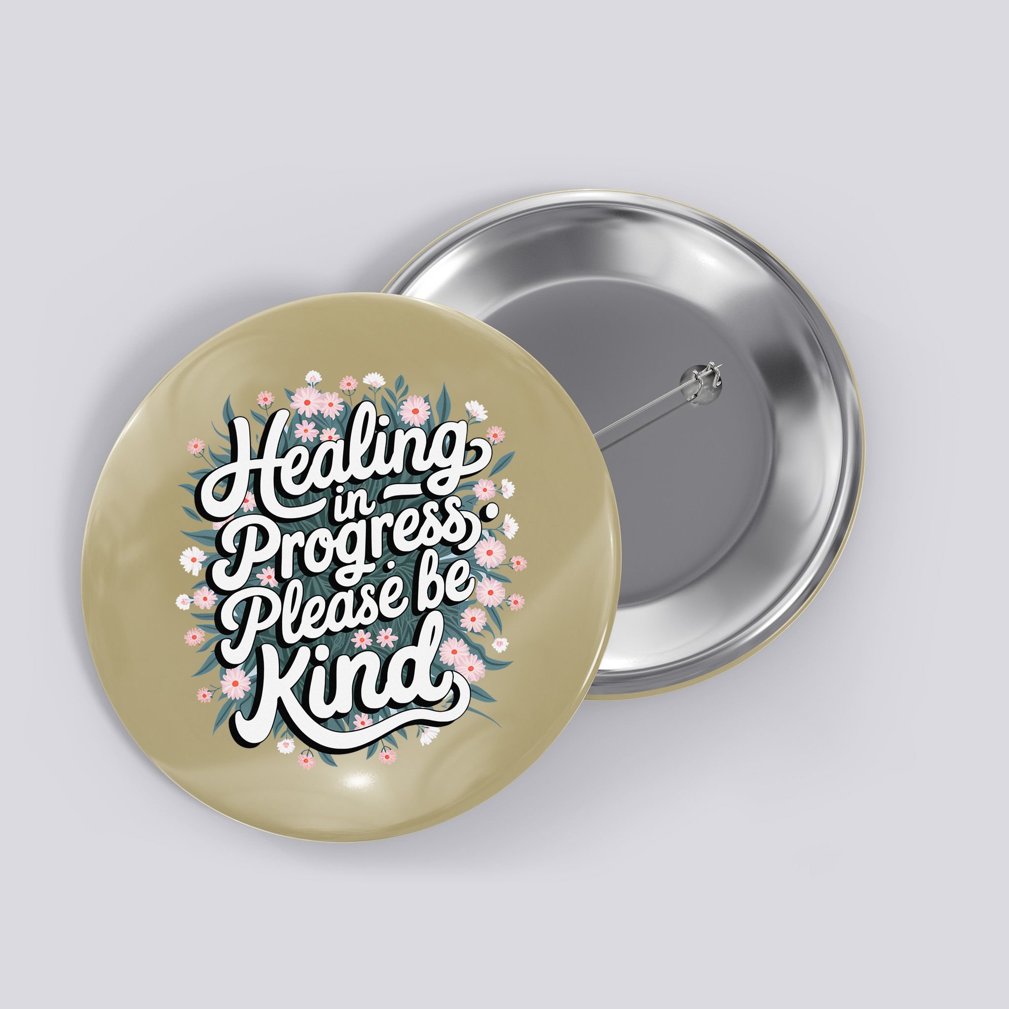 Healing In Progress Please Be Kind Floral Positive Button
