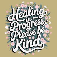 Healing In Progress Please Be Kind Floral Positive Button