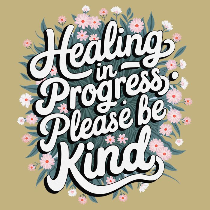 Healing In Progress Please Be Kind Floral Positive Button