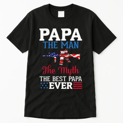 Happy Independence Papa The Man The Myth The Best Papa Ever Tall T-Shirt