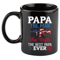 Happy Independence Papa The Man The Myth The Best Papa Ever 11oz C Handle Ceramic Mug