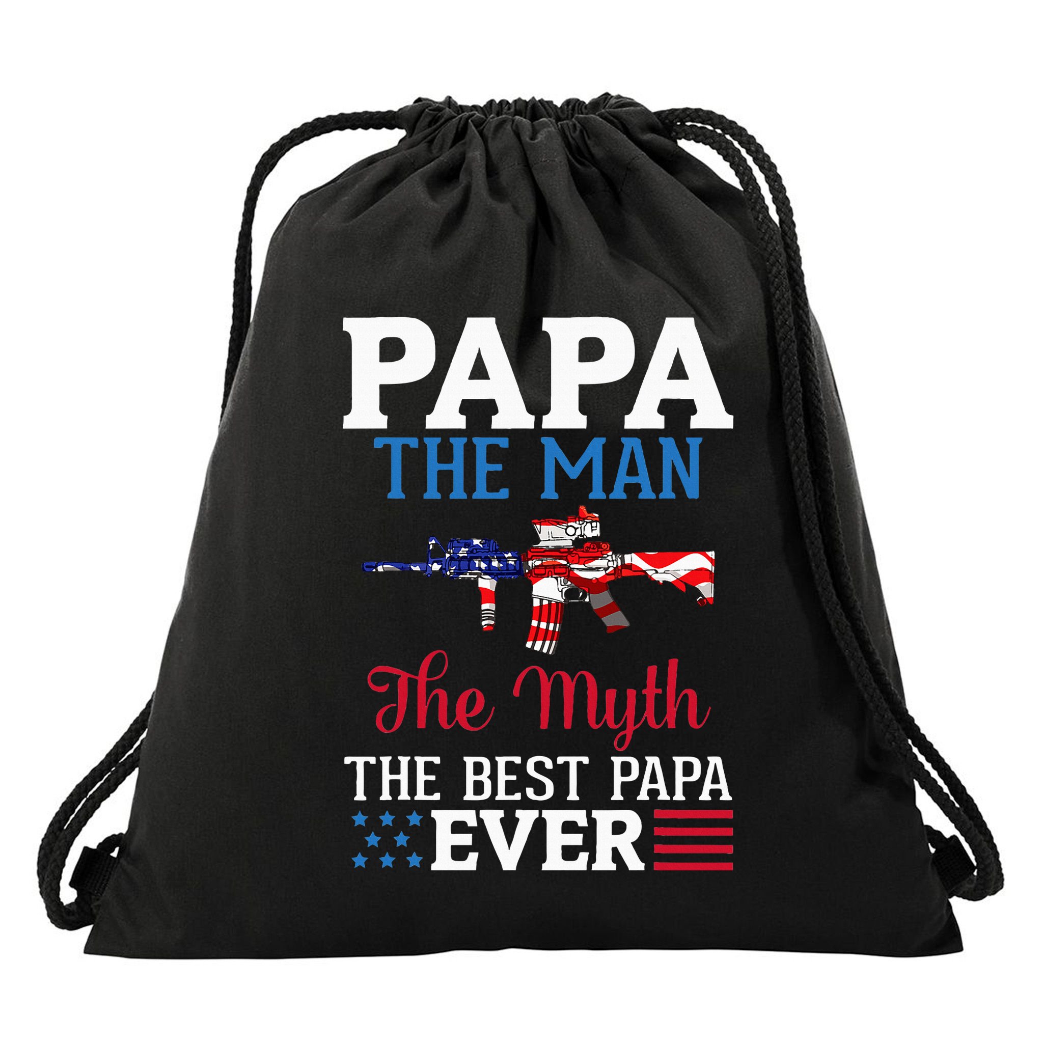 Happy Independence Papa The Man The Myth The Best Papa Ever Drawstring Bag