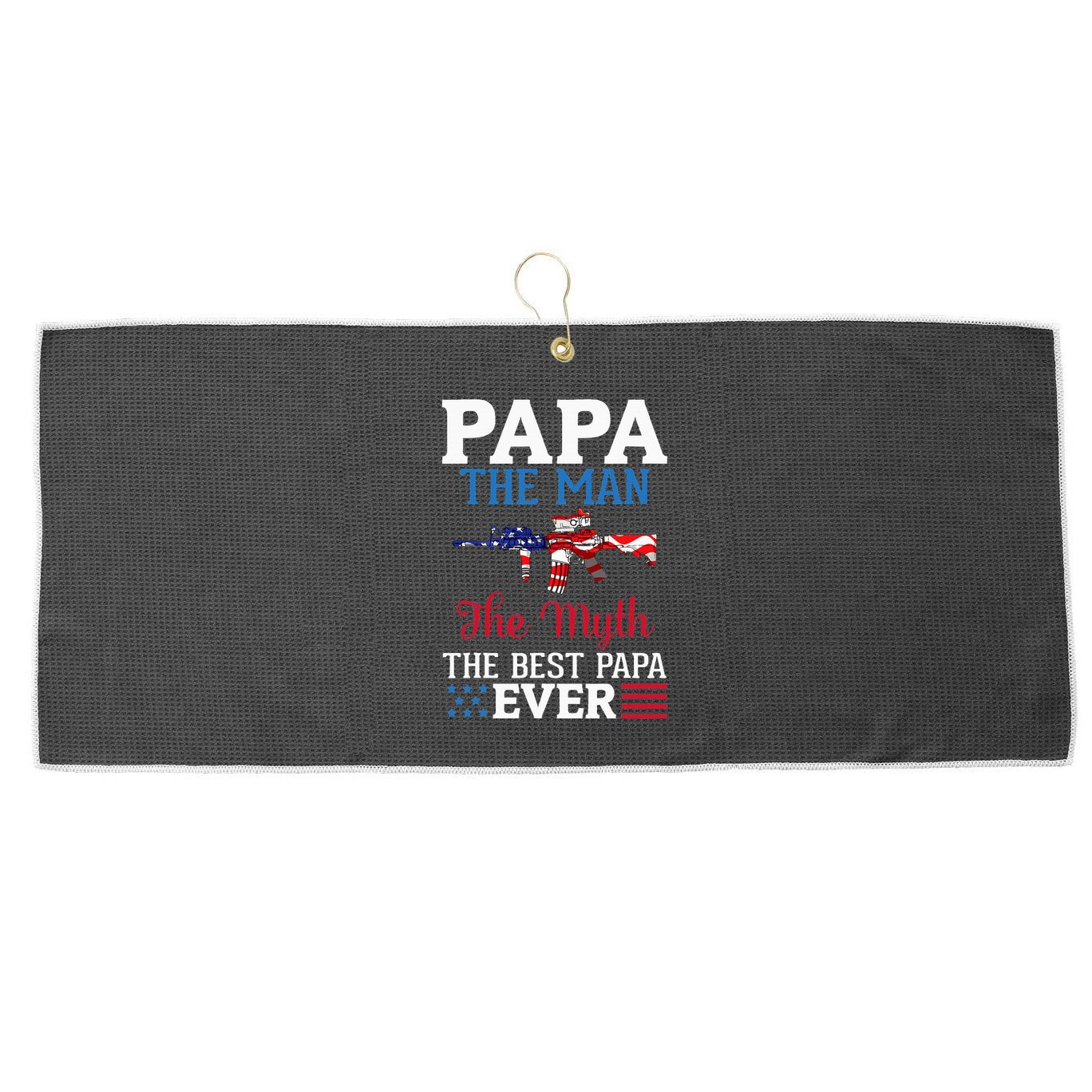 Happy Independence Papa The Man The Myth The Best Papa Ever Large Microfiber Waffle Golf Towel